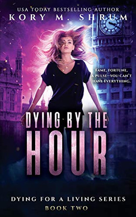 Dying by the Hour Kory M Shrum 9781949577013