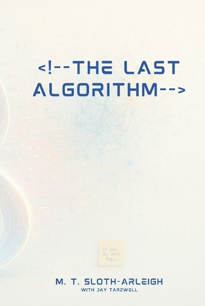 The Last Algorithm Jay Tarzwell 9798285647133