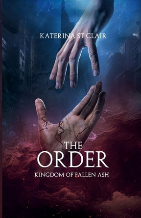 The Order: Kingdom of Fallen Ash Katerina St Clair 9798349405051