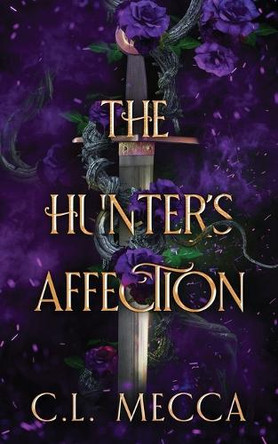 The Hunter's Affection C L Mecca 9781946510297