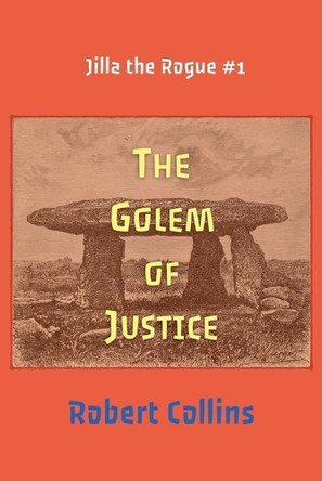 The Golem of Justice Robert Collins 9798230328186