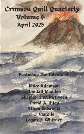 Crimson Quill Quarterly: Volume 6 Mike Adamson 9798281673068
