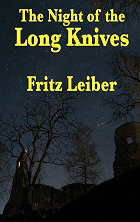 The Night of the Long Knives Fritz Leiber 9781515433897
