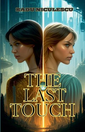The Last Touch: A slow burn dystopian dark romance Radu Niculescu 9798231614998