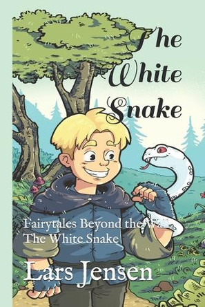 The White Snake: Fairytales Beyond the Wall: The White Snake Lars Jensen 9798287879518