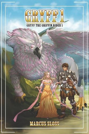 Gryff The Griffin Rider Marcus Sloss 9781695833777