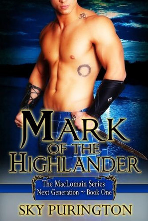 Mark of the Highlander: The MacLomain Series- Next Generation, Book 1 Sky Purington 9781500101558