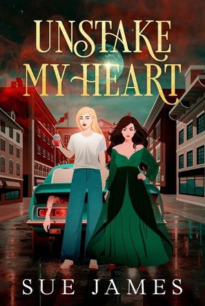 Unstake My Heart Sue James 9798999014702