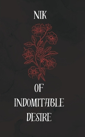 Of Indomitable Desire Nik Kirimizi 9798987217054