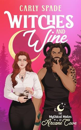 Witches and Wine: A Small Town Monster Romance Carly Spade 9798986999371