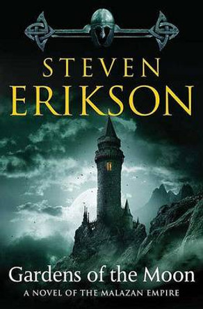 Gardens of the Moon: Book One of the Malazan Book of the Fallen Steven Erikson 9780765322883