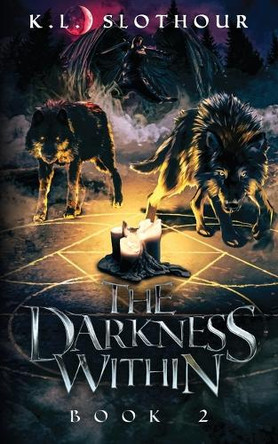 The Darkness Within K L Slothour 9798822988415