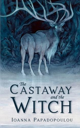 The Castaway and the Witch Ioanna Papadopoulou 9781068520754