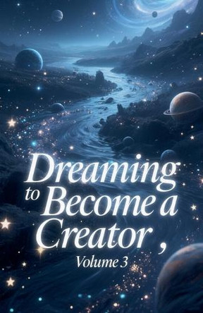 Dreaming to Become a Creator, Volume 3 Zenithnovels 9798231405626