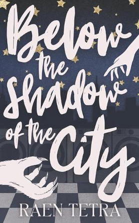 Below the Shadow of the City Raen Tetra 9798311826747