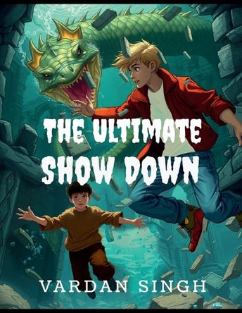 The Ultimate Showdown: Play to Survive Vardan Singh 9798899841293