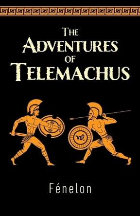 The Adventures of Telemachus Fenelon 9798991395908