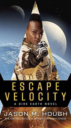 Escape Velocity: A Dire Earth Novel Jason M. Hough 9780553391343