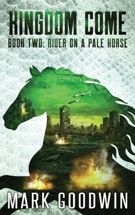 Rider on a Pale Horse: A Post-Apocalyptic Saga of the End Times Mark Goodwin 9798291694633