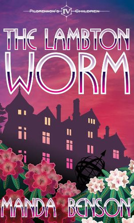 The Lambton Worm Manda Benson 9781917231060