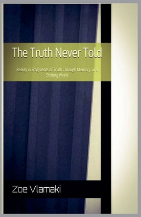 The Truth Never Told Zoe Vlamaki 9798231913602