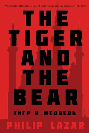 The Tiger and the Bear Philip Lazar 9798888192788