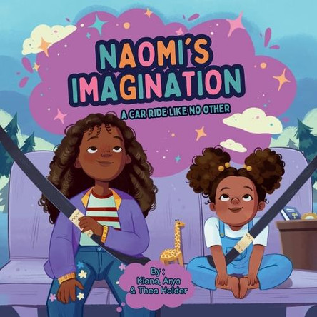 Naomi's Imagination: A Car Ride Like No Other Kiana Holder 9781069421302
