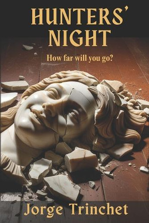 Hunters' Night: How far will you go? Jorge Trinchet 9798290330563