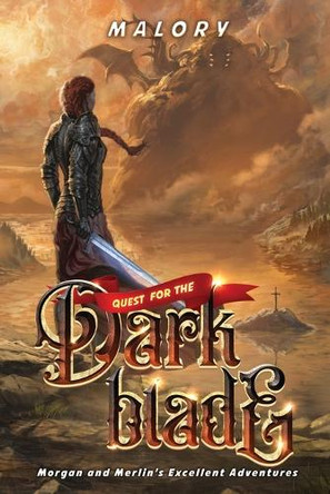 Quest For the Dark Blade Malory 9781916729568