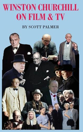 Winston Churchill on Film & TV Scott V Palmer 9798869122261