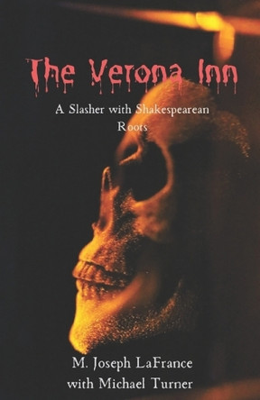 The Verona Inn: A Slasher Novella of Romeo and Juliet (With Way More Blood) Michael Turner 9798291424254