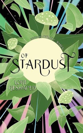 Of Stardust: Lore reshaped Avrah C Baren 9798990054653