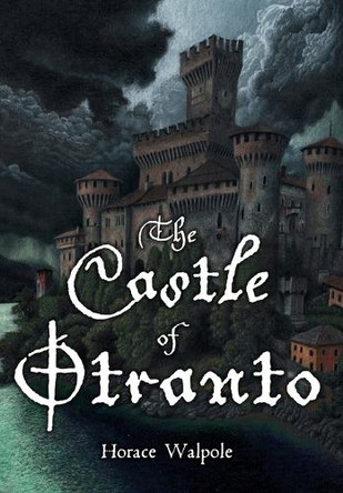 The Castle of Otranto Horace Walpole 9781068608605