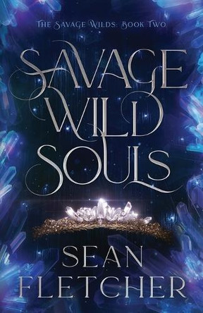 Savage Wild Souls (The Savage Wilds Book 2) Sean Fletcher 9781963248036