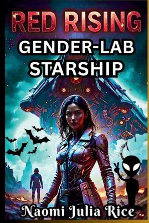 Red Rising Gender-lab Starship: Medical thrillers science fiction dystopian Novel. Naomi Julia Rice 9798285980346