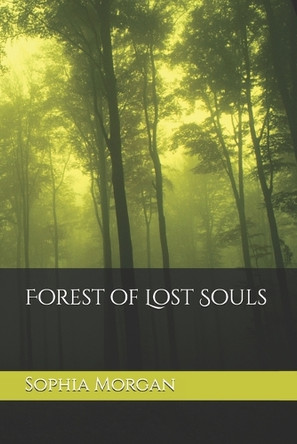 Forest of Lost Souls Sophia Morgan 9798280836334