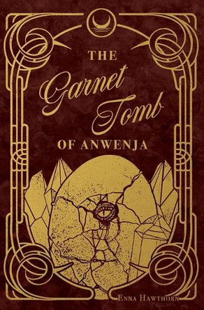 The Garnet Tomb of Anwenja Enna Hawthorn 9798349234330