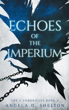 Echoes of the Imperium Angela D Shelton 9781957649221