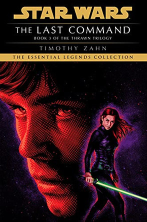 The Last Command: Star Wars Legends (The Thrawn Trilogy) Timothy Zahn 9780593497036