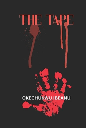 The Tape Okechukwu Ibeanu 9798287837129