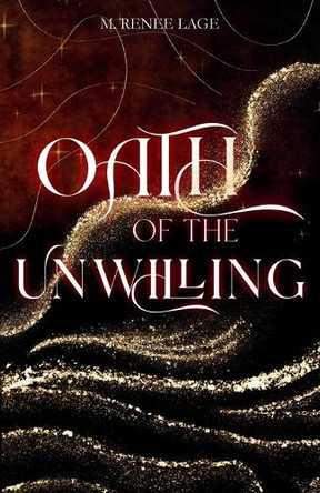Oath of the Unwilling M Renee Lage 9798349398810