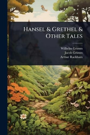Hansel & Grethel & Other Tales Wilhelm Grimm 9781024053951
