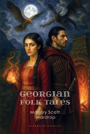 Georgian Folk Tales Marjory Scott Wardrop 9781804842317