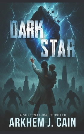 Dark Star: A Supernatural Thriller Arkhem J Cain 9798287219178