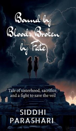 Bound by Blood, Broken by Fate Siddhi Parashari 9798899614439