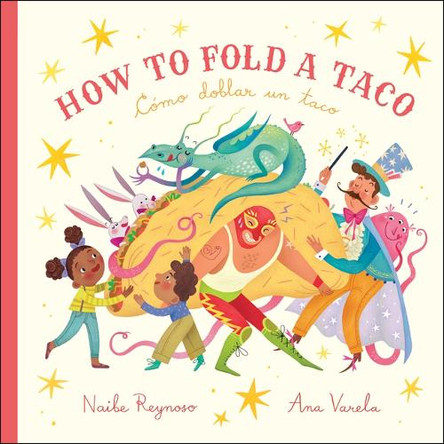 How to Fold a Taco: Como Doblar Un Taco Naibe Reynoso 9781733710367