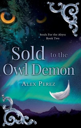 Sold To The Owl Demon Alex Perez 9798349409226