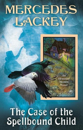 The Case of the Spellbound Child Mercedes Lackey 9780756421045