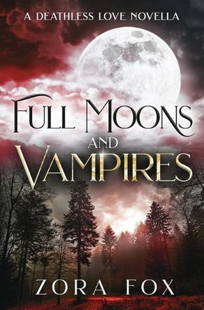Full Moons and Vampires Zora Fox 9781950041374
