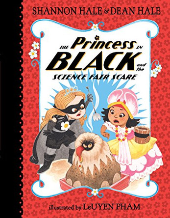 The Princess in Black and the Science Fair Scare Shannon Hale 9780763688271